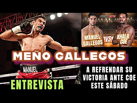 Manuel Meño Gallegos: VOLVERÉ A DERROTAR A COE, QUIERO SER CAMPEÓN DEL MUNDO