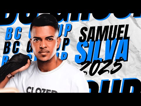 SAMUEL SILVA REPERTÓRIO ATUALIZADO 2025, MÚSICAS NOVAS, ARROCHA E SERESTA PRA PAREDÃO, NOVO CD