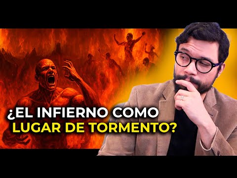 ¿EXISTE EL INFIERNO COMO LUGAR DE TORMENTO?