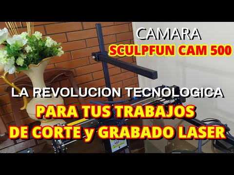 ✅FANTASTICA CAMARA DE ULTIMA GENERACION 👀👉SCULPFUN CAM 500 QUE REDUCE TUS TIEMPOS DE CORTE y GRABADO