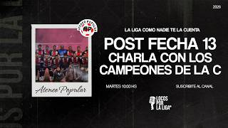 STREAM POST FECHA 13 - Charla con los CAMPEONES DE LA C - ATENEO POPULAR⚽🔥