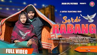 SARDI RABANG || NEW SANTALI VIDEO 2025 || MANINDRA MURMU || SANDHYARANI || GANESH || FULL HD ||