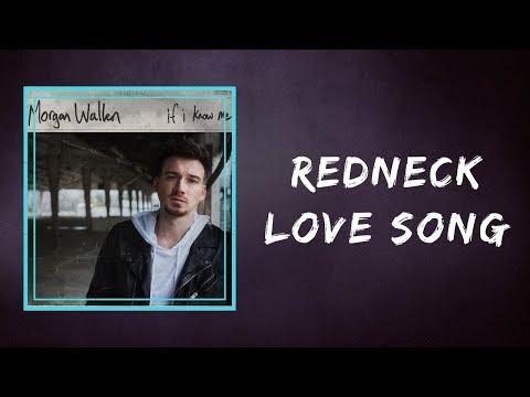 Morgan Wallen - Redneck Love Song (Lyrics)