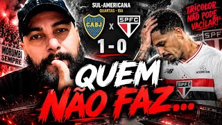 BOCA JUNIORS 1X0 SÃO PAULO - COPA SUL-AMERICANA - QUEM NÃO FAZ.... PÓS JOGO!!!