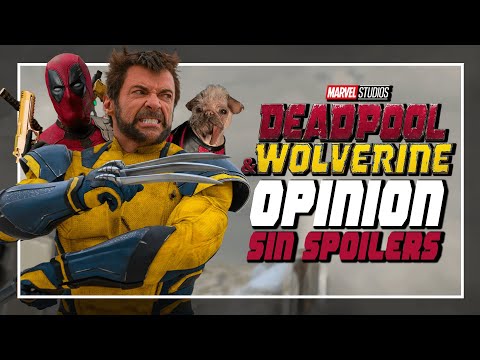 DEADPOOL & WOLVERINE ❤️💛 - Opinión (Sin Spoilers)