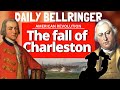Exploring the Fall of Charleston in 1780