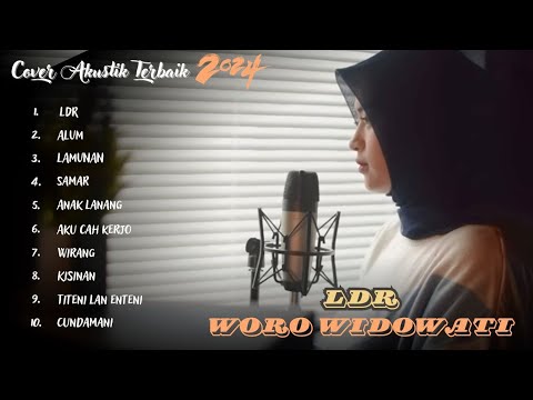 LDR - WORO WIDOWATI FULL ALBUM AKUSTIK TERBAIK 2024