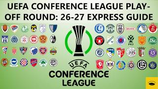 Your Express Guide To All 24 Ties In This Season's UEFA Conference League Play Off Round (2026-27)