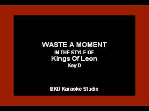 Waste A Moment (In the style of Kings of Leon) (Instrumental with lyrics)