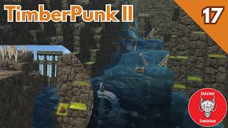FLOODING THE VALLEY | TIMBERPUNK II | Episode 17