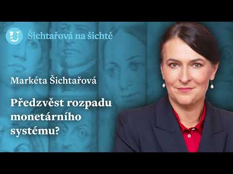 Markéta Šichtařová: Předzvěst rozpadu monetárního systému?