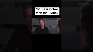 Elon Musk On Putin Being The Richest Man!