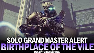 Solo Flawless Grandmaster Alert Birthplace of the Vile [Destiny 2 Renegades]