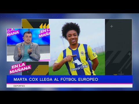 Marta Cox llega  al fútbol femenino | En La Mañana - Nex Sports