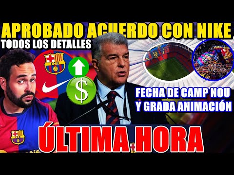 🚨OFICIAL: APROBADO ACUERDO BARÇA-NIKE ¡FECHA CAMP NOU y GRADA de ANIMACIÓN! MÁXIMA TENSIÓN