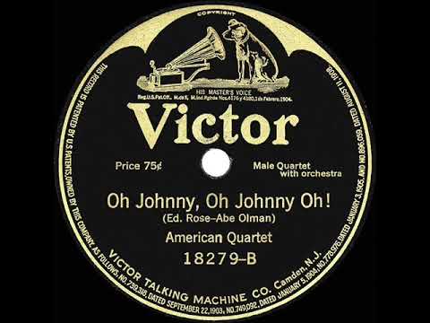1917 American Quartet - Oh Johnny, Oh Johnny Oh!