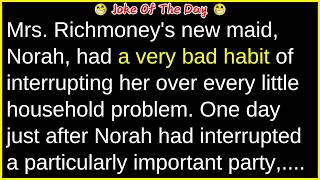 Mrs. Richmoney's new maid (funny clean joke) | best funny joke of the day
