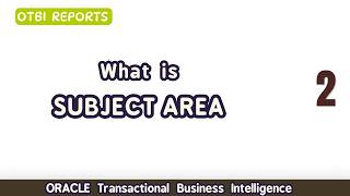 02. What is Subject Areas in OTBI Report |  Attributes & Measures | Oracle Fusion OTBI