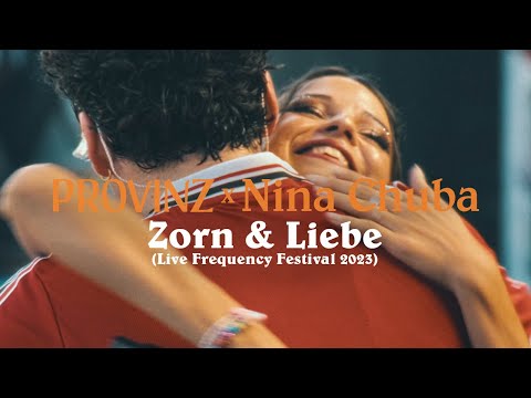 Provinz x Nina Chuba - Zorn &amp; Liebe (Live Frequency Festival 2023)