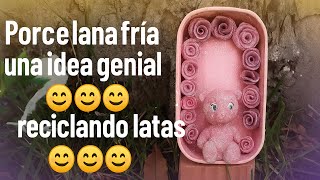 Porcelana fría una idea genial con porcelana fría y reciclando latas 😊😊😊