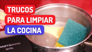 TRUCOS para LIMPIAR la COCINA