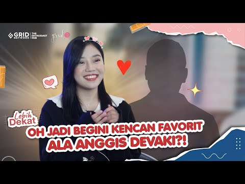 OH JADI BEGINI KENCAN FAVORIT ALA ANGGIS DEVAKI?! - ANGGIS DEVAKI INTERVIEW