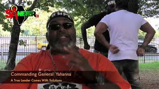 Commanding General  Yahanna: A True Leader Comes To The People With Solutions.