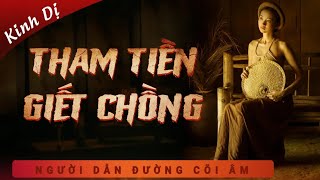 Truyện ma: Tham tiền giết chồng - Thấy tên truyện là biết Duy Thuận đọc hay