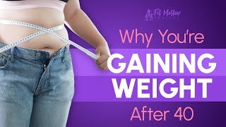 6 Reasons Behind Midlife Weight Gain (For Women 40+)!