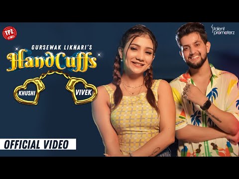 HandCuffs (Official video) Gursewak Likhari@khushichoudhary4224 @mrandmrsChoudhary | Punjabi Song 2022