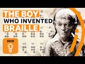 Louis Braille and the Invention of Braille