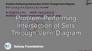 Problem-Performing Intersection of Sets Through Venn Diagram