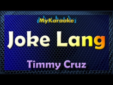 JOKE LANG – Karaoke version in the style of TIMMY CRUZ