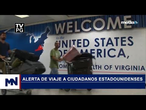 Nacionales e Internacionales 06-23-25 Alerta de viaje a ciudadanos estadounidenses.