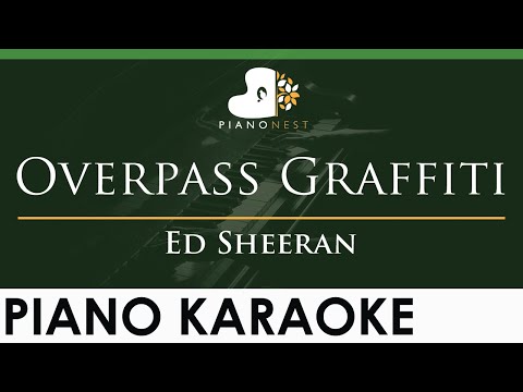 Ed Sheeran – Overpass Graffiti – LOWER Key (Piano Karaoke Instrumental)