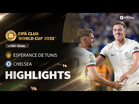 HIGHLIGHTS: ES TUNIS - CHELSEA: DELAP KHAI HỎA, THE BLUES THẮNG TƯNG BỪNG | FPT BÓNG ĐÁ thumbnail