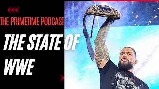 The Primetime Podcast:  The State Of The WWE