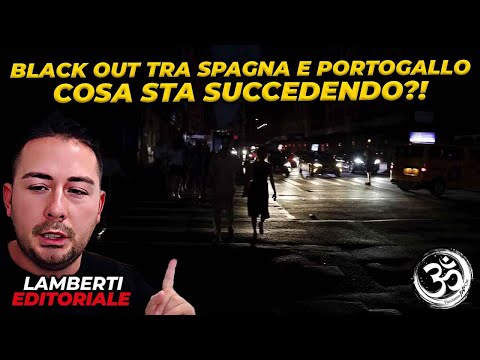 BLACK OUT TRA SPAGNA E PORTOGALLO, COSA STA SUCCEDENDO?! editoriale GIANLUCA LAMBERTI (28 Aprile)