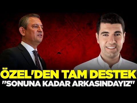 Özgür Özel'den Belediye Başkanlarına Tam Destek