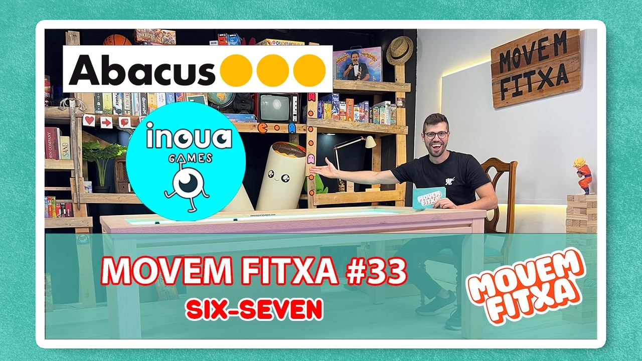 Jocs d'Abacus i presentació del joc SIX-SEVEN de INOUA GAMES! | #MovemFitxa33