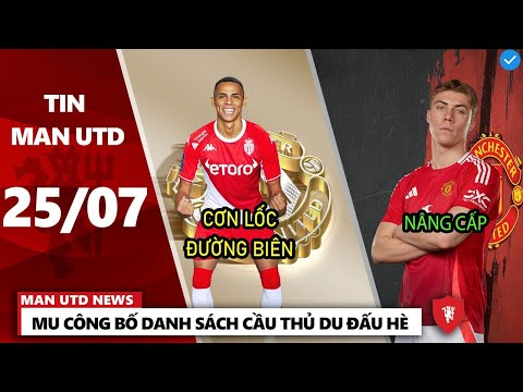 TIN MU 25/7 : MU CÔNG BỐ DANH SÁCH CẦU THỦ DU ĐẤU HÈ, HOJLUND ĐƯỢC NÂNG CẤP SỐ ÁO