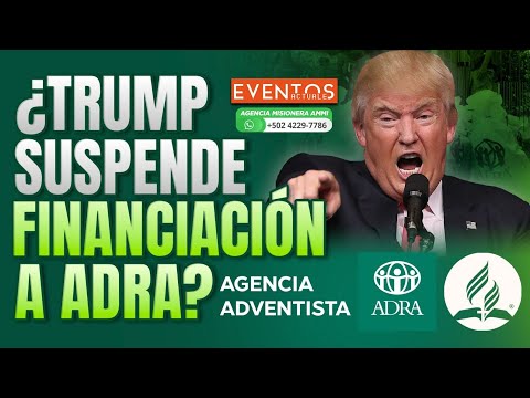 🔴 TRUMP SUSPENDE AYUDA A ADRA Agencia Adventista ‼️😱