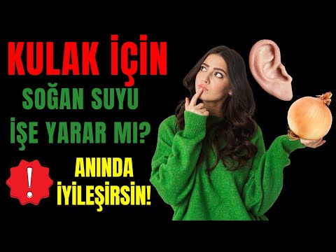KULAĞA SOĞAN SUYU DAMLATARAK İLTİHABI VE ACIYI GİDER