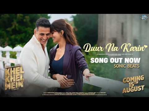 Dur Na Karin Song | Khel Khel Mein | Akshay Kumar | Vaani Kapoor | Latest Song 2024