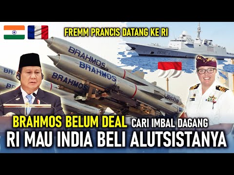 BRAHMOS BELUM DEAL !! RI DISEBUT INGIN INDIA BELI ALUTSISTA RI JUGA, 3 FRIGATE PRANCIS DATANGI RI