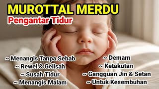 MUROTTAL PENGANTAR TIDUR BAYI GELISAH SUSAH TIDUR AGAR TIDUR, AYAT SUCI ALQURAN PENGANTAR TIDUR
