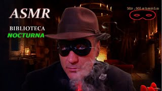 🦇 ASMR Biblioteca nocturna de Mr. Misterio🕵️ - ASMR en Español - Roleplay