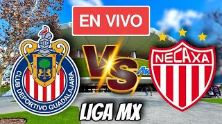 CHIVAS vs NECAXA EN VIVO | LIGA MX 2025