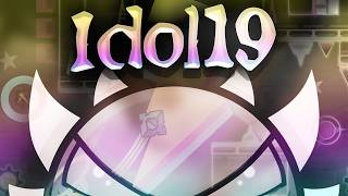 “IDOL19” 100% [Extreme Demon] (Geometry Dash)