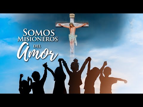 CONOZCA PRIMERO SU FE CATÓLICA—SOMOS MISIONEROS DEL AMOR